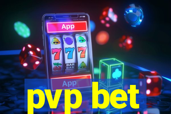 pvp bet